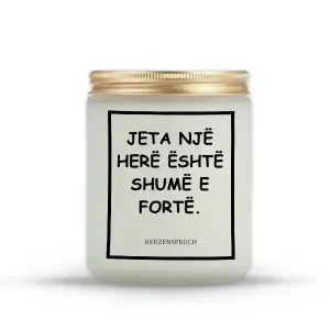 JETA NJË HERË ËSHTË SHUMË E FORTË.