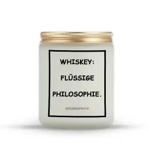 „WHISKEY: FLÜSSIGE PHILOSOPHIE.“