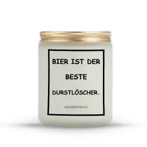 „BIER IST DER BESTE DURSTLÖSCHER.“