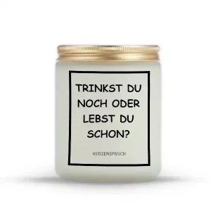 „TRINKST DU NOCH ODER LEBST DU SCHON?“