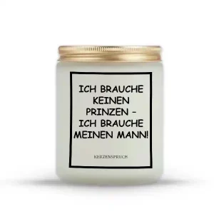 „ICH BRAUCHE KEINEN PRINZEN – ICH BRAUCHE MEINEN MANN!“