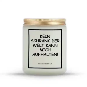 „KEIN SCHRANK DER WELT KANN MICH AUFHALTEN!“