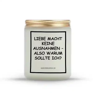 „LIEBE MACHT KEINE AUSNAHMEN – ALSO WARUM SOLLTE ICH?“
