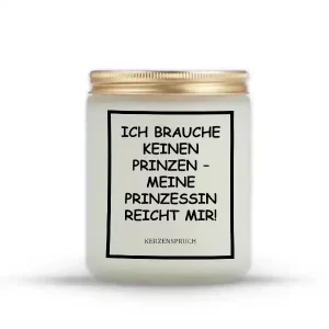 „ICH BRAUCHE KEINEN PRINZEN – MEINE PRINZESSIN REICHT MIR!“