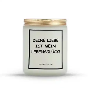 "DEINE LIEBE IST MEIN LEBENSGLÜCK!"