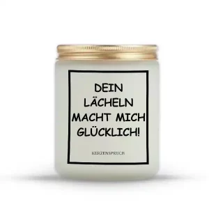 "DEIN LÄCHELN MACHT MICH GLÜCKLICH!"