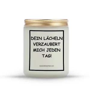 "DEIN LÄCHELN VERZAUBERT MICH JEDEN TAG!"