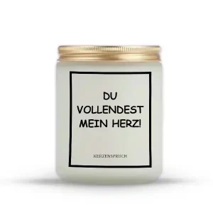 "DU VOLLENDEST MEIN HERZ!"