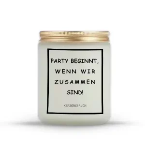 „PARTY BEGINNT, WENN WIR ZUSAMMEN SIND!“