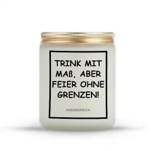 „TRINK MIT MAß, ABER FEIER OHNE GRENZEN!“