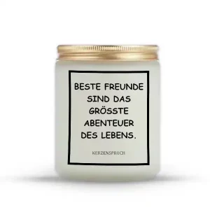 „BESTE FREUNDE SIND DAS GRÖSSTE ABENTEUER DES LEBENS.“