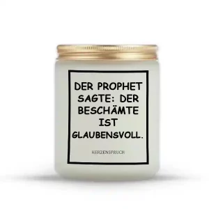 „DER PROPHET SAGTE: DER BESCHÄMTE IST GLAUBENSVOLL.“