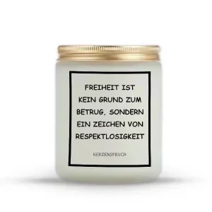„FREIHEIT IST KEIN GRUND ZUM BETRUG, SONDERN EIN ZEICHEN VON RESPEKTLOSIGKEIT.“