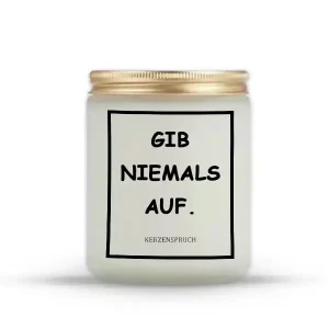 „GIB NIEMALS AUF.“