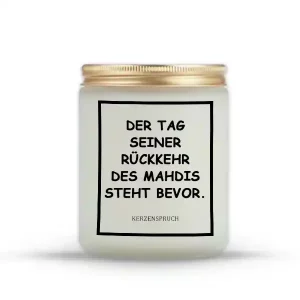 „DER TAG SEINER RÜCKKEHR DES MAHDIS STEHT BEVOR.“