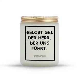 „GELOBT SEI DER HERR, DER UNS FÜHRT.“