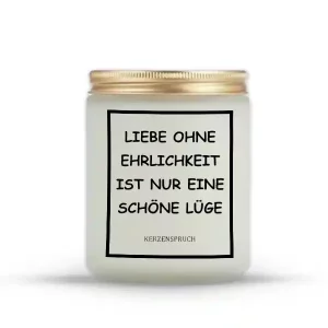 „LIEBE OHNE EHRLICHKEIT IST NUR EINE SCHÖNE LÜGE.“