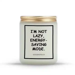 "I’M NOT LAZY, ENERGY-SAVING MODE."