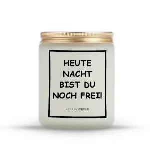 „HEUTE NACHT BIST DU NOCH FREI!“