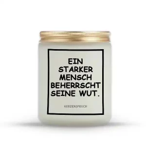 „EIN STARKER MENSCH BEHERRSCHT SEINE WUT.“