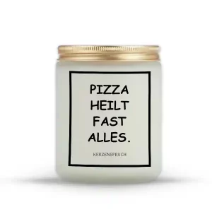 „PIZZA HEILT FAST ALLES.“