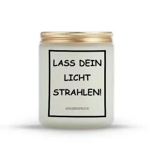 "LASS DEIN LICHT STRAHLEN!"