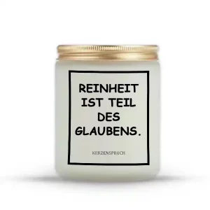 „REINHEIT IST TEIL DES GLAUBENS.“