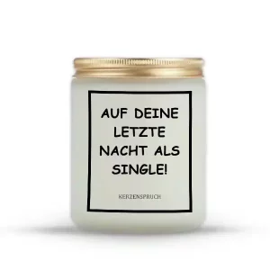 „AUF DEINE LETZTE NACHT ALS SINGLE!“