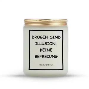 „DROGEN SIND ILLUSION, KEINE BEFREIUNG.“