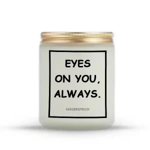 "EYES ON YOU, ALWAYS."