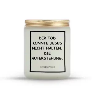 „DER TOD KONNTE JESUS NICHT HALTEN, DIE AUFERSTEHUNG.“