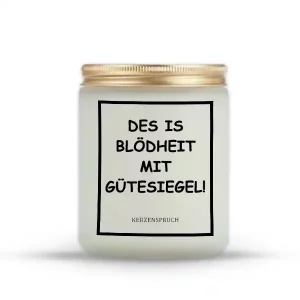 „DES IS BLÖDHEIT MIT GÜTESIEGEL!“