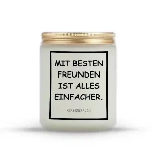 „MIT BESTEN FREUNDEN IST ALLES EINFACHER.“