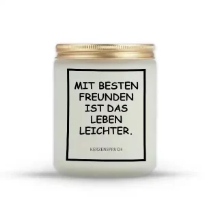 „MIT BESTEN FREUNDEN IST DAS LEBEN LEICHTER.“