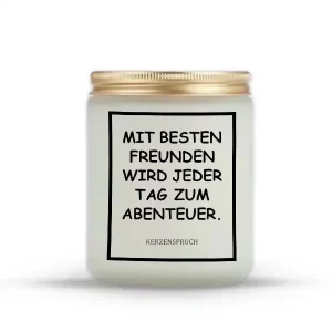 „MIT BESTEN FREUNDEN WIRD JEDER TAG ZUM ABENTEUER.“