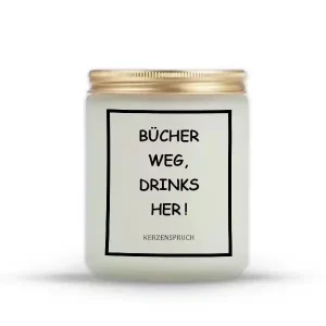 „BÜCHER WEG, DRINKS HER!“