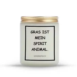„GRAS IST MEIN SPIRIT ANIMAL.“