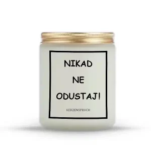 "NIKAD NE ODUSTAJ!"