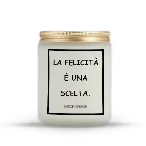 "LA FELICITÀ È UNA SCELTA."