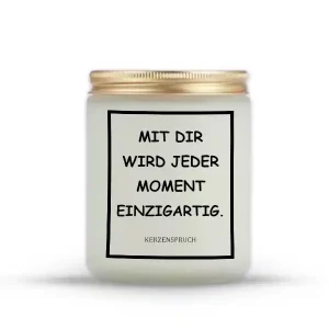 „MIT DIR WIRD JEDER MOMENT EINZIGARTIG.“
