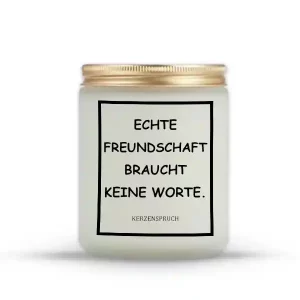 „ECHTE FREUNDSCHAFT BRAUCHT KEINE WORTE.“