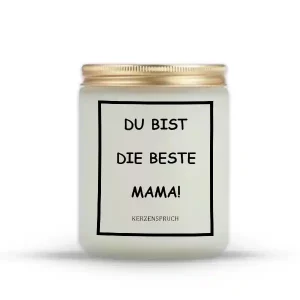„DU BIST DIE BESTE MAMA!“