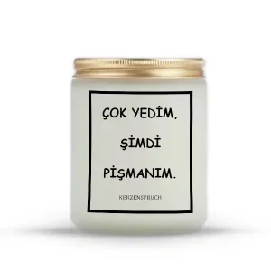 "ÇOK YEDİM, ŞİMDİ PİŞMANIM."