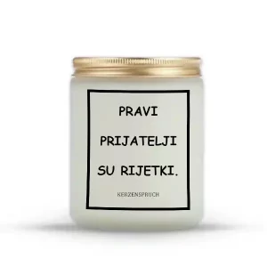 "PRAVI PRIJATELJI SU RIJETKI."