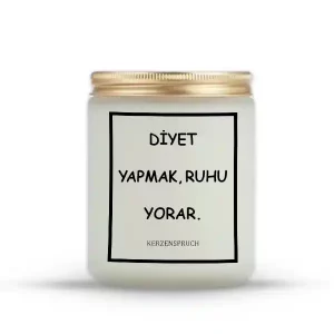 "DİYET YAPMAK, RUHU YORAR."