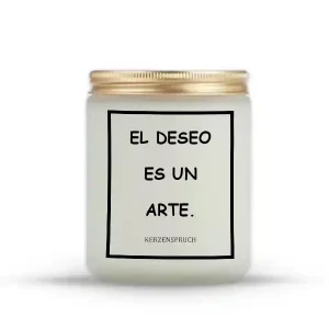 "EL DESEO ES UN ARTE."