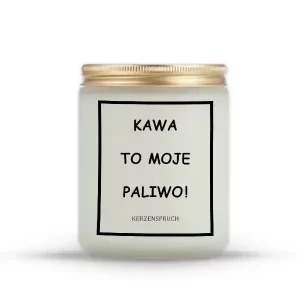 "KAWA TO MOJE PALIWO!"
