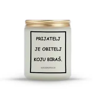 "PRIJATELJ JE OBITELJ KOJU BIRAŠ."
