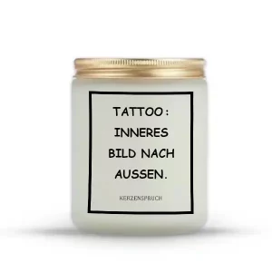 „TATTOO: INNERES BILD NACH AUSSEN.“