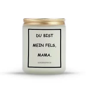 „DU BIST MEIN FELS, MAMA.“